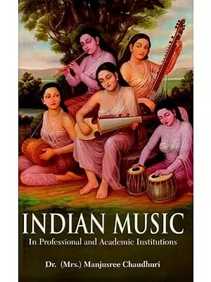 Indian Music: In Professional and Academic Institutions
