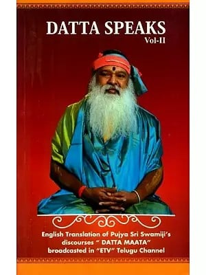 Datta Speaks- Part-2 (English Translation of Pujya Sri Swamiji's Discourses "Datta Maata" Broadcasted in "ETV" Telugu Channel)