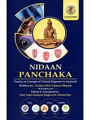 Nidaan Panchaka- Treatise on Concepts of Clinical Diagnosis in Ayurveda