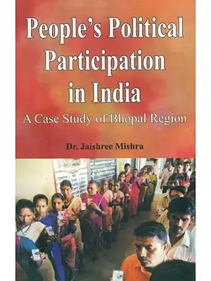 People's Political Participation in India- A Case Study of Bhopal Region