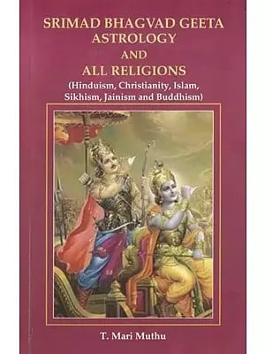 Srimad Bhagvad Geeta Astrology and All Religious (Hinduism, Christianity, Islam, Sikhism, Jainism and Buddism)