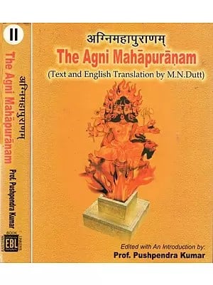 अग्निमहापुराणम्- The Agni Mahapuranam: Text and English Translation by M.N. Dutt (Set of 2 Volumes)