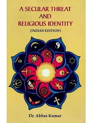 A Secular Threat and Religious Identity (Indian Edition)