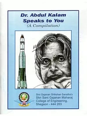 Dr. Abdul Kalam Speaks to You (A Compilation)