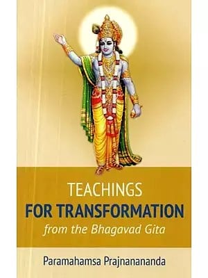 Teachings for Transformation from the Bhagavad Gita