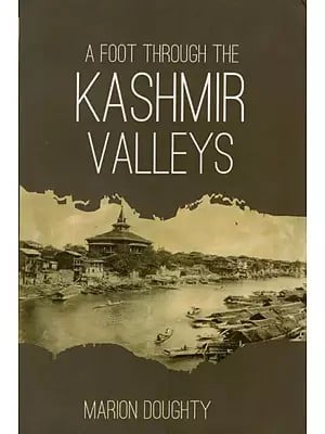 A Foot Through The Kashmir Valleys