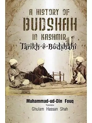 A History of Budshah in Kashmir- Tarikh-e-Budshahi