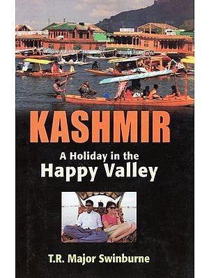 Kashmir: A Holiday in the Happy Valley