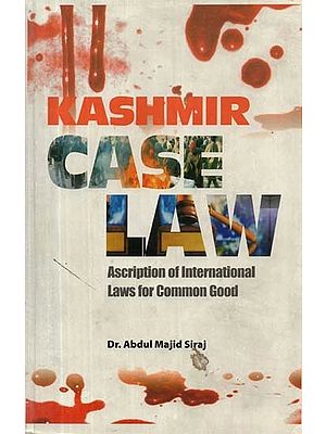 Kashmir Case Law: Ascription of International Laws for Common Good