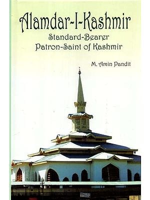 Alamdar-I- Kashmir: Standard-Bearer (Patron-Saint of Kashmir)