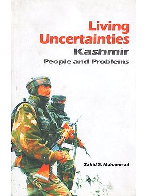 Living Uncertainties Kashmir People and Problems