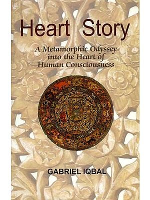 Heart Story (A Metamorphic Odyssey into the Heart of Human Consciousness)