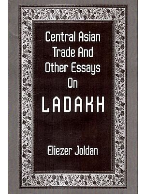 Central Asian Trade And Other Essays On Ladakh