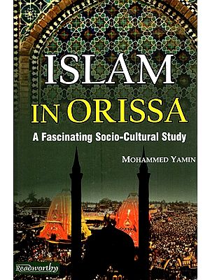 Islam In Orissa - A Fascinating Socio Cultural Study