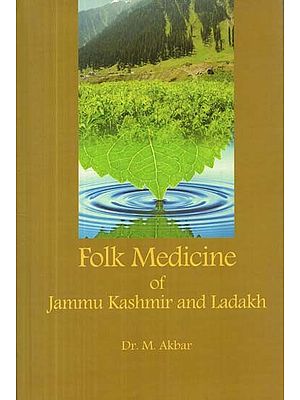 Folk Medicine of Jammu Kashmir and Ladakh