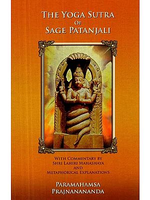The Yoga Sutra of Sage Patanjali with Commentary by Shri Lahiri Mahashya and Metaphorical Explanations