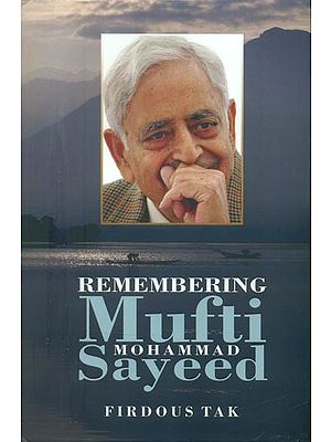Remembering Mufti Mohammad Sayeed