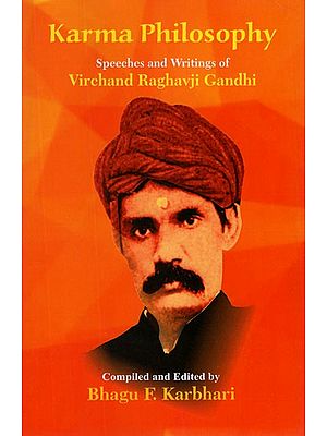 Karma Philosophy: Speeches and Writtings of Virchanand Raghavji Gandhi