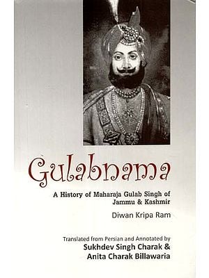 Gulabnama (A History of Maharaja Gulab Singh of Jammu & Kashmir by Diwan Kripa Ram)
