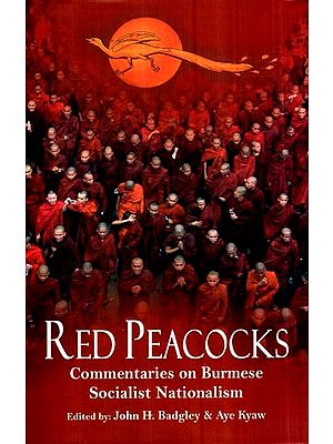 Red Peacocks- Commentaries on Burmese Socialist Nationalism