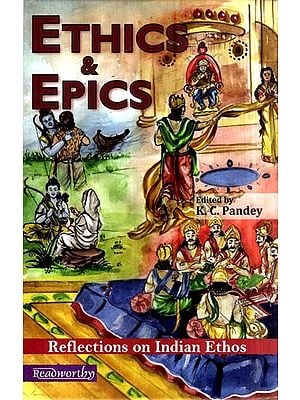 Ethics & Epics- Reflections on Indian Ethos