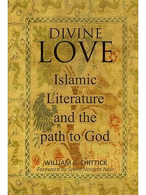 Divine Love (Islamic Literature and the Path to God)