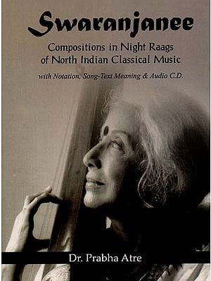 Swaranjanee: 

Compositions in Night Raags of North Indian Classical Music

 (with Notation, Song-Text Meaning & Audio C.D.)