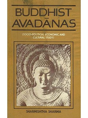 Buddhist Avadanas- Socio-Political Economic and Cultural Study (An Old and Rare Book)