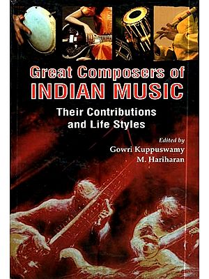 Great Composers of- Indian Music- Their Contributions and Life Styles