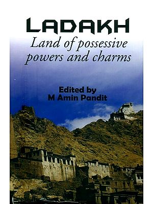Ladakh- Land of Possessive Powers and Charms