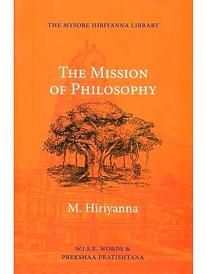The Mission of Philosophy (The Mysore Hiriyanna Library)