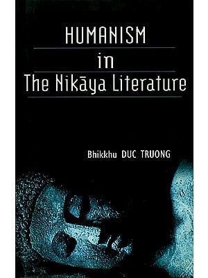 Humanism in The Nikaya Literature (An old and Rare Book)