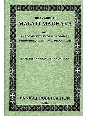 Bhavabhuti Malati-Madhav (Edited by Jagadhara, with Critical and Explanatory Commentary)