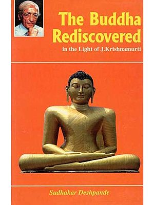 The Buddha Rediscovered in the Light of J. Krishnamurti