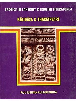 Erotics in Sanskrit & English Literature Kalidasa & Shakespeare