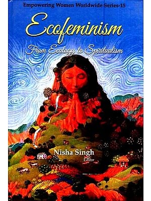 Ecofeminism- From Ecology to Spiritualism