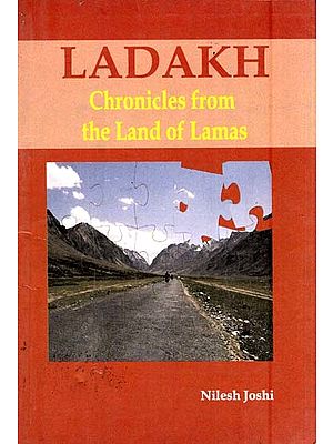 Ladakh- Chronicles From the Land of Lamas
