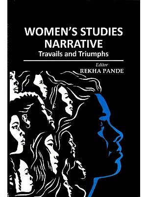 Women's Studies Narrative- Travails and Triumphs
