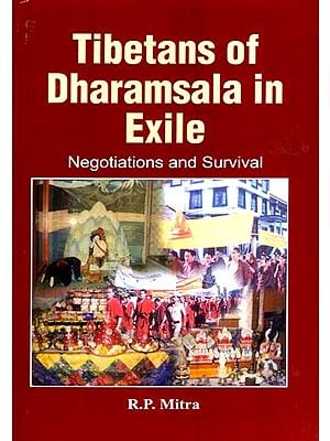 Tibetans of Dharamsala in Exile- Negotiations and Survival