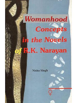 Womanhood Concepts in the Novels of R.K. Narayan (An Old and Rare Book)