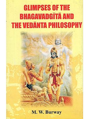 Glimpses of the Bhagavadgita and the Vedanta Philosophy