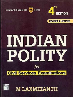 Indian Polity for Civil Service Examinations: 4th Edition