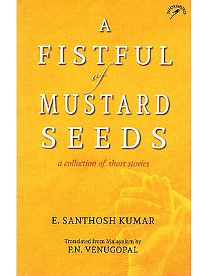 A Fistful of Mustard Seeds (A Collection of Short Stories)