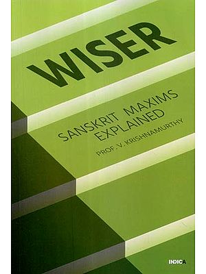 Wiser: Sanskrit Maxims Explained