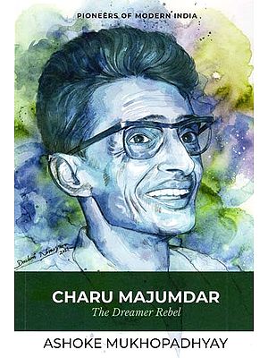 Charu Majumdar (The Dreamer Rebel)