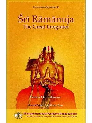Sri Ramanuja: The Great Integrator