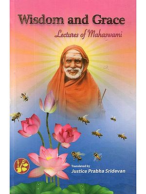 Wisdom and Grace- Lectures of Mahaswami