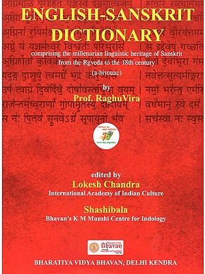 English- Sanskrit Dictionary- Comprising The Millenarian Linguistic Heritage of Sanskrit From The Rgveda to The 18th Century (A - Bivouac)