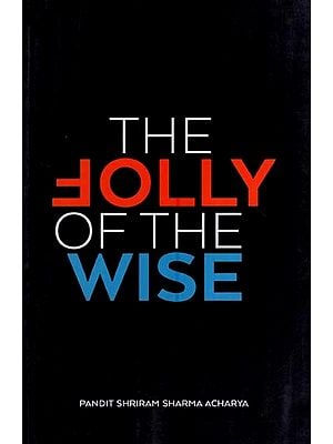 The Folly of The Wise