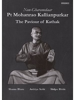 Non-Gharanedaar Pt Mohanrao Kallianpurkar The Paviour of Kathak